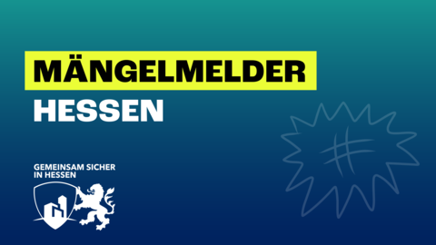 Landesweiter Mängel- und Angstraummelder Ein blau grüner Farbverlauf im Hintergrund, im Vordergrund der Schriftzug Mängelmelder Hessen und das Logo der Dachmarke GSIH. Als Wasserzeichen ist ein Hashtag eingelassen